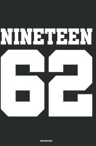 Cover of Nineteen 62 Notebook