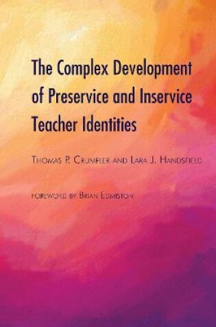 Cover of The Complex Development of Preservice and Inservice Teacher Identities