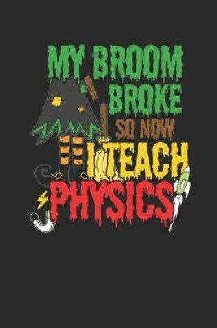 Cover of My Broom Broke So Now I Teach Physics