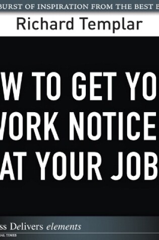 Cover of How to Get Your Work Noticed at Your Job