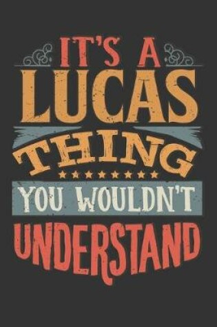 Cover of Its A Lucas Thing You Wouldnt Understand