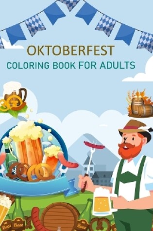 Cover of Oktoberfest Coloring Book For Adults