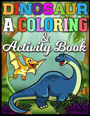 Book cover for Dinosaur a Coloring & Activity Book