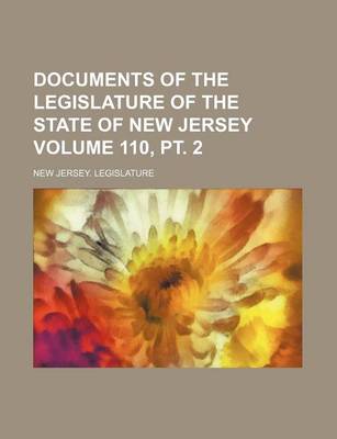 Book cover for Documents of the Legislature of the State of New Jersey Volume 110, PT. 2