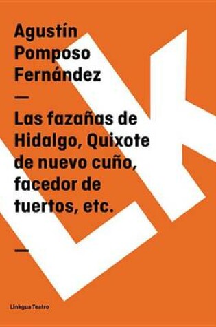 Cover of Las Fazanas de Hidalgo, Quixote de Nuevo Cuno, Facedor de Tuertos, Etc.