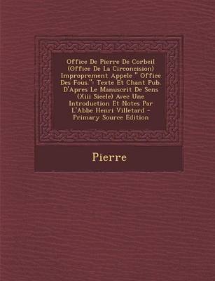 Book cover for Office de Pierre de Corbeil (Office de La Circoncision) Improprement Appele " Office Des Fous."