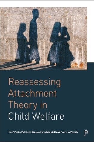 Cover of Reassessing Attachment Theory in Child Welfare