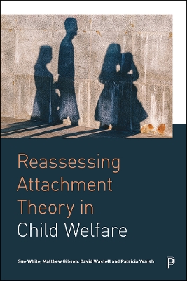 Book cover for Reassessing Attachment Theory in Child Welfare