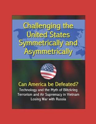 Book cover for Challenging the United States Symmetrically and Asymmetrically