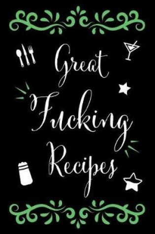 Cover of Great Fucking Recipes