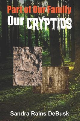 Book cover for Part of Our Family, Our Cryptids