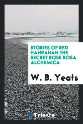 Book cover for Stories of Red Hanrahan, the Secret Rose, Rosa Alchemica