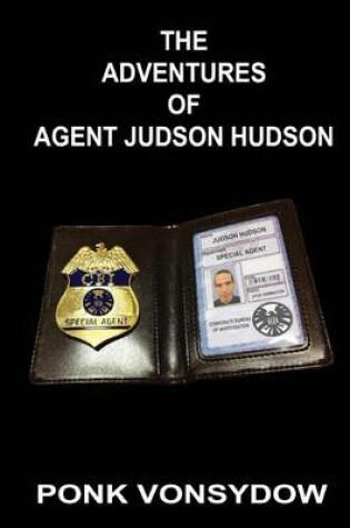 Cover of The Adventures of Agent Judson Hudson