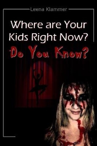 Cover of Where are Your Kids?: Do You Know?