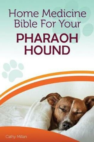 Cover of Home Medicine Bible for Your Pharaoh Hound