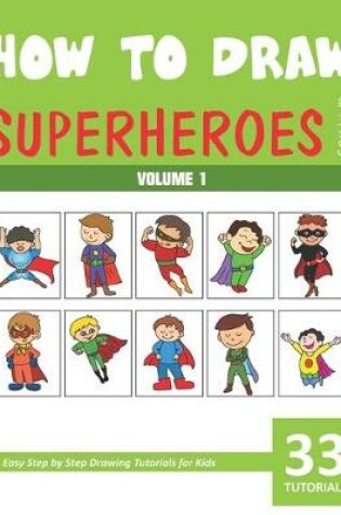 Cover of How to Draw Superheroes for Kids - Volume 1