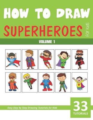 Book cover for How to Draw Superheroes for Kids - Volume 1