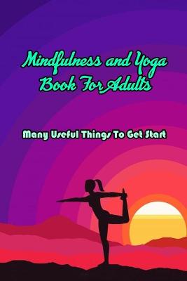 Book cover for Mindfulness and Yoga Book For Adults