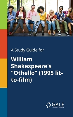 Book cover for A Study Guide for William Shakespeare's Othello (1995 Lit-to-film)