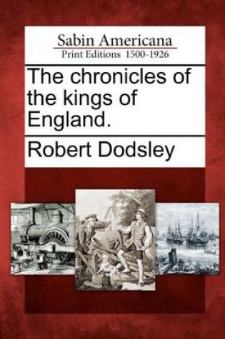 Cover of The Chronicles of the Kings of England.
