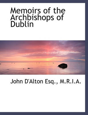 Book cover for Memoirs of the Archbishops of Dublin