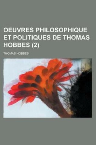 Cover of Oeuvres Philosophique Et Politiques de Thomas Hobbes (2 )