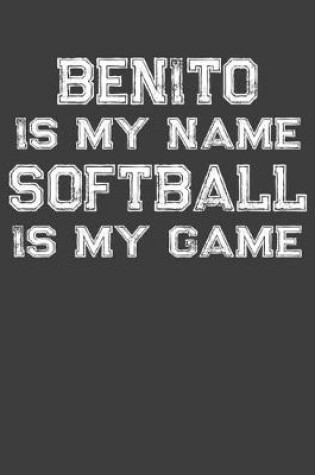 Cover of Benito Is My Name Softball Is My Game