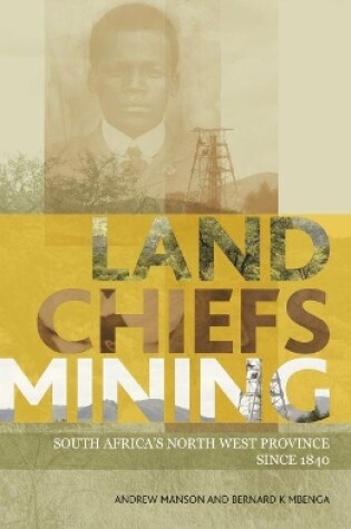 Cover of Land, Chiefs, Mining