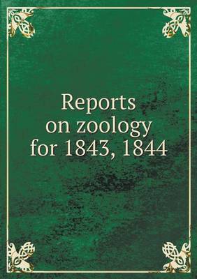 Book cover for Reports on zoology for 1843, 1844
