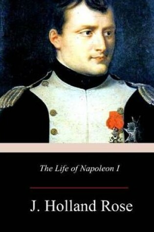 Cover of The Life of Napoleon I