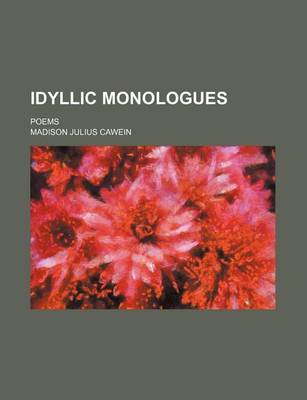 Book cover for Idyllic Monologues; Poems