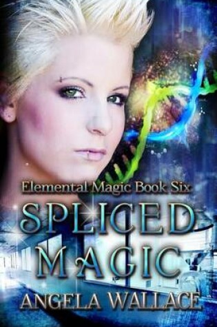 Cover of Spliced Magic