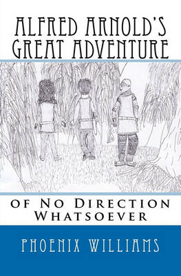 Book cover for Alfred Arnold's Great Adventure of No Direction Whatsoever