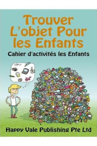 Cover of Trouver L'objet Pour les Enfants