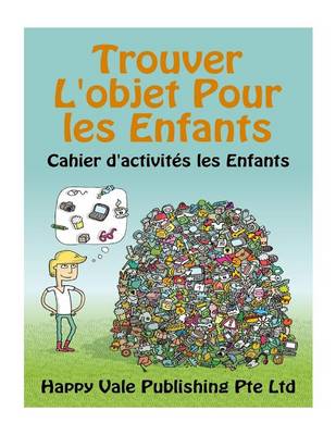 Book cover for Trouver L'objet Pour les Enfants