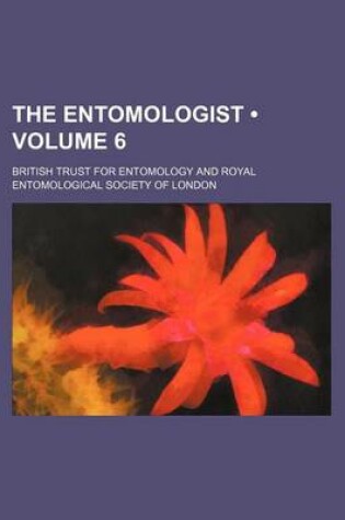 Cover of The Entomologist (Volume 6 )