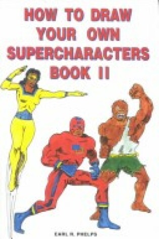 Cover of How to Draw Your Own Supercharacters, Book II