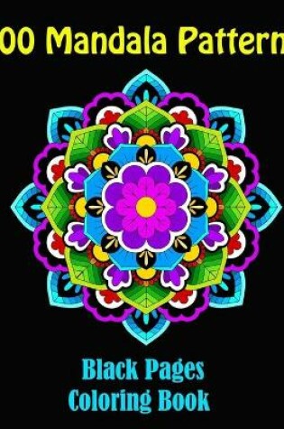 Cover of 100 Mandala Patterns- Mandalas at midnight, a coloring book on black pages