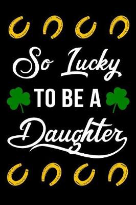 Book cover for So Lucky To Be A Daughter