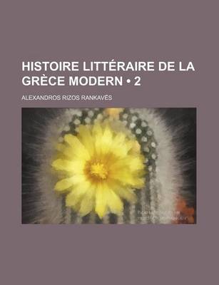 Book cover for Histoire Litteraire de La Grece Modern (2)