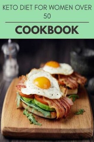 Cover of Keto Diet For Women Over 50 Cookbook