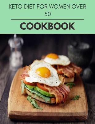 Book cover for Keto Diet For Women Over 50 Cookbook