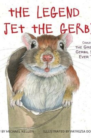 Cover of The Legend of Jet the Gerbil