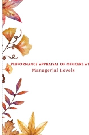 Cover of Performance Appraisal of Officers at Managerial Levels