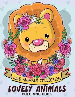 Book cover for Lovely Wild Animal Coloring Book