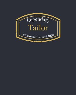 Book cover for Legendary Tailor, 12 Month Planner 2020