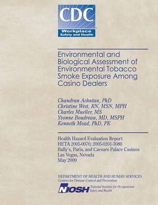 Book cover for Environmental and Biological Assessment of Environmental Tobacco Smoke Exposure Among Casino Dealers