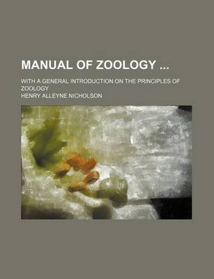 Book cover for Manual of Zoology; With a General Introduction on the Principles of Zoology