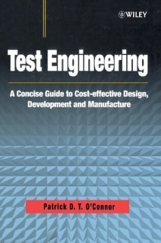 Cover of Test Engineering - A Concise Guide to Cost-effective Design, Development & Manufacture