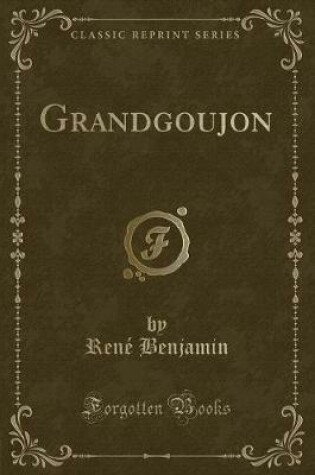 Cover of Grandgoujon (Classic Reprint)